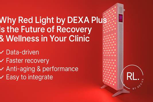 Why Red Light by DEXA Plus Is the Future of Recovery & Wellness in Your Clinic